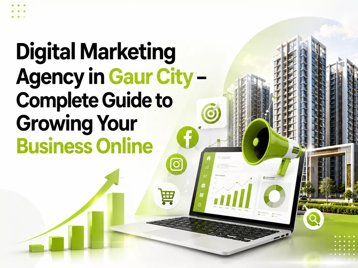 Digital Marketing Agency in Gaur City – Complete Guide to Growing Your Business Online